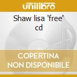 Shaw lisa 'free' cd