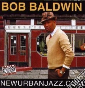 Bob Baldwin - Newurbanjazz.Com cd musicale di Bob Baldwin