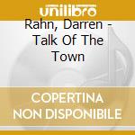 Rahn, Darren - Talk Of The Town cd
