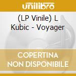 (LP Vinile) L Kubic - Voyager lp vinile di L Kubic