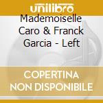 Mademoiselle Caro & Franck Garcia - Left cd