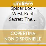 Spider Loc - West Kept Secret: The Prequel cd musicale di Spider Loc