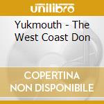 Yukmouth - The West Coast Don cd musicale