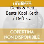 Denis & Yeti Beats Kool Keith / Deft - Bikinis N Thongs cd