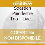 Sbastien Paindestre Trio - Live @ Duc Des Lombards cd