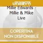 Millie Edwards - Millie & Mike Live cd musicale di Millie Edwards