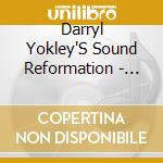 Darryl Yokley'S Sound Reformation - The Void cd