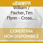William / Fischer,Tim Flynn - Cross Crountry cd