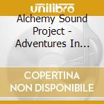 Alchemy Sound Project - Adventures In Time And Space cd