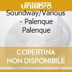 Soundway/Various - Palenque Palenque cd