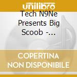 Tech N9Ne Presents Big Scoob - Monsterifik cd musicale di Tech N9Ne Presents Big Scoob