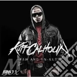 Kutt Calhoun - Raw And Un-Kutt cd