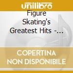 Figure Skating's Greatest Hits - Figure Skating's Greatest Hits cd