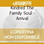 Kindred The Family Soul - Arrival cd