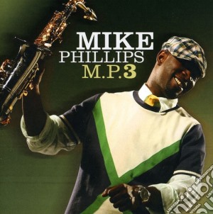 Mike Phillips - Mp3 cd musicale di Mike Phillips
