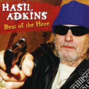 Hasil Adkins - Best Of The Haze cd musicale di Hasil Adkins