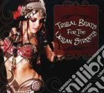 Tribal Beats For The Urban Streets cd