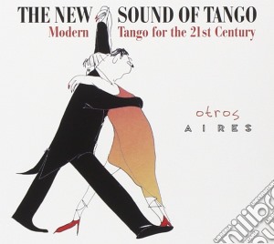 Otros Aires - New Sound Of Tango cd musicale di Otros Aires