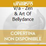 V/a - Zen & Art Of Bellydance cd