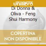 Di Donna & Oliva - Feng Shui Harmony cd musicale di Di Donna & Oliva