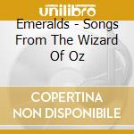 Emeralds - Songs From The Wizard Of Oz cd
