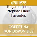 Ragamuffins - Ragtime Piano Favorites cd musicale di Ragamuffins