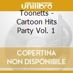 Toonetts - Cartoon Hits Party Vol. 1 cd