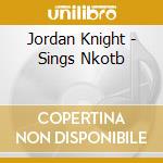Jordan Knight - Sings Nkotb cd musicale di Jordan Knight