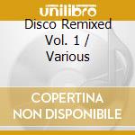 Disco Remixed Vol. 1 / Various cd