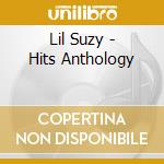 Lil Suzy - Hits Anthology cd musicale di Lil Suzy