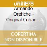 Armando Orefiche - Original Cuban Masters cd