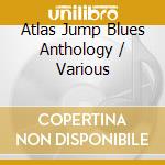 Atlas Jump Blues Anthology / Various cd