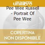 Pee Wee Russell - Portrait Of Pee Wee cd