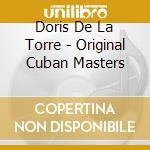 Doris De La Torre - Original Cuban Masters cd