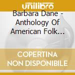 Barbara Dane - Anthology Of American Folk Songs cd