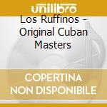 Los Ruffinos - Original Cuban Masters cd