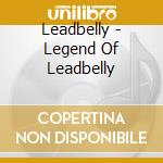 Leadbelly - Legend Of Leadbelly cd