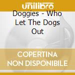 Doggies - Who Let The Dogs Out cd