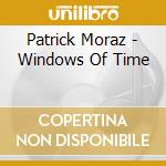 Patrick Moraz - Windows Of Time cd