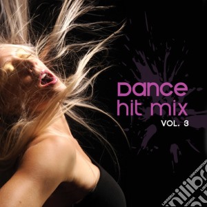 Dance Hit Mix Vol. 3 / Various cd musicale di Essential Media Mod