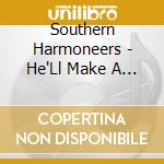 Southern Harmoneers - He'Ll Make A Way cd musicale di Southern Harmoneers