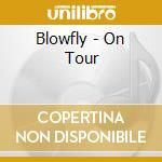 Blowfly - On Tour cd musicale di Blowfly