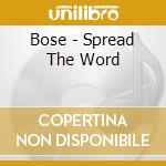 Bose - Spread The Word cd musicale di Bose