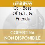 Gt - Best Of G.T. & Friends cd