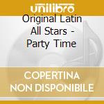 Original Latin All Stars - Party Time cd
