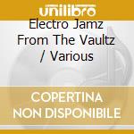 Electro Jamz From The Vaultz / Various cd