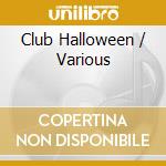 Club Halloween / Various cd