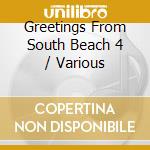 Greetings From South Beach 4 / Various cd