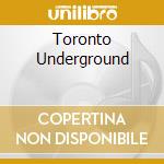 Toronto Underground cd