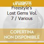 Freestyle's Lost Gems Vol. 7 / Various cd
